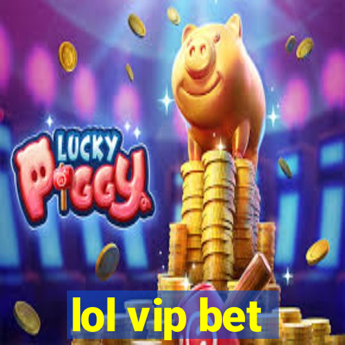 lol vip bet